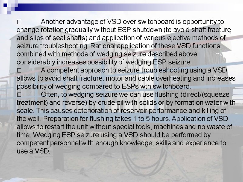  Another advantage of VSD over switchboard is opportunity to change rotation gradually without